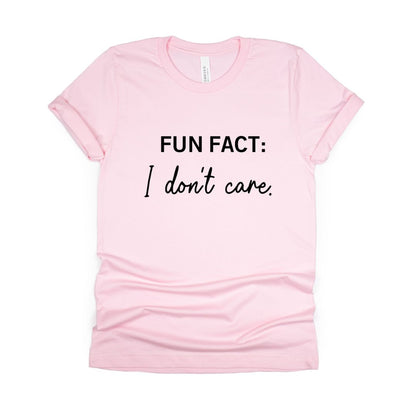 Fun Fact:  I don't care. - Sarcastic Tee - Unisex or Women's Relaxed V-Neck