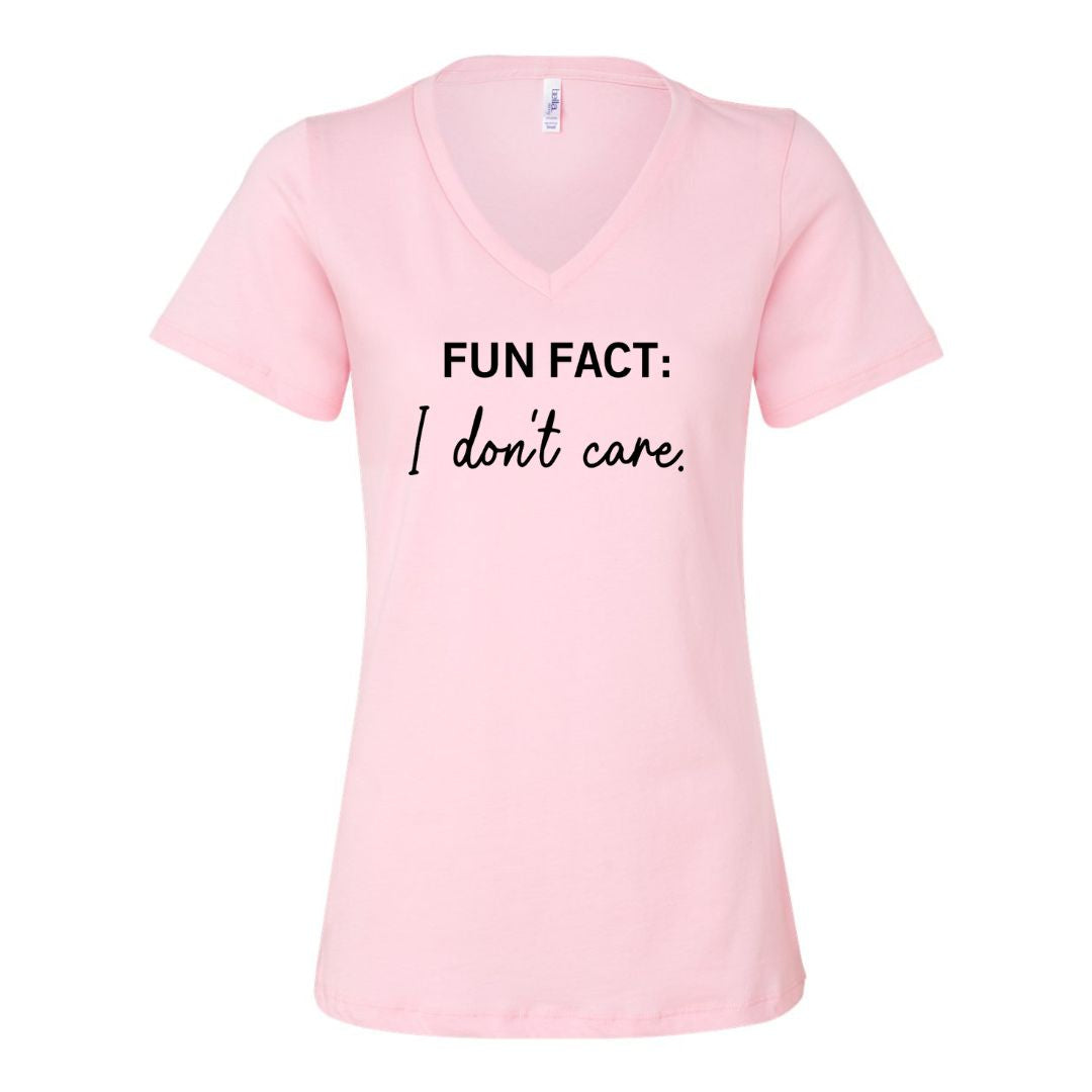 Fun Fact:  I don't care. - Sarcastic Tee - Unisex or Women's Relaxed V-Neck