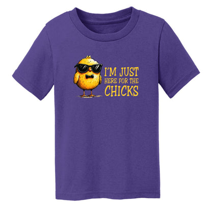 I'm just here for the Chicks - Fun Chick Themed Toddler T-shirt