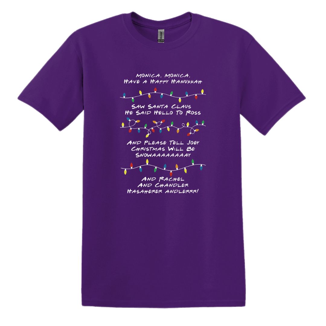 Monica Monica Have a Happy Hanukkah - Funny Friends inspired Tee or Sweatshirt