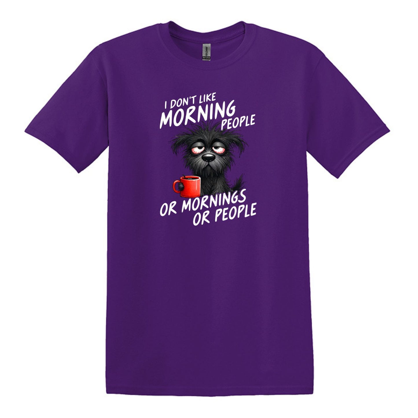 I Don't Like Morning People...or Mornings...or People - Heavy Cotton T-shirt