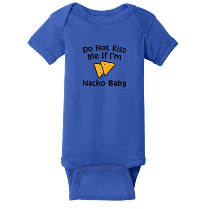 Do Not Kiss Me If I'm Nacho Baby - Infant Ribbed Bodysuit