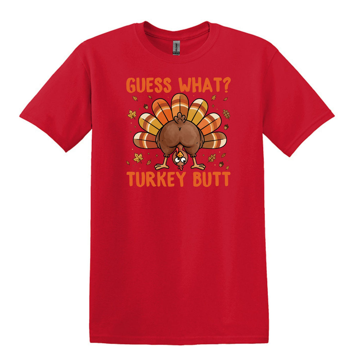 Guess What?  Turkey Butt! - Gildan Heavy Cotton Unisex T-shirt