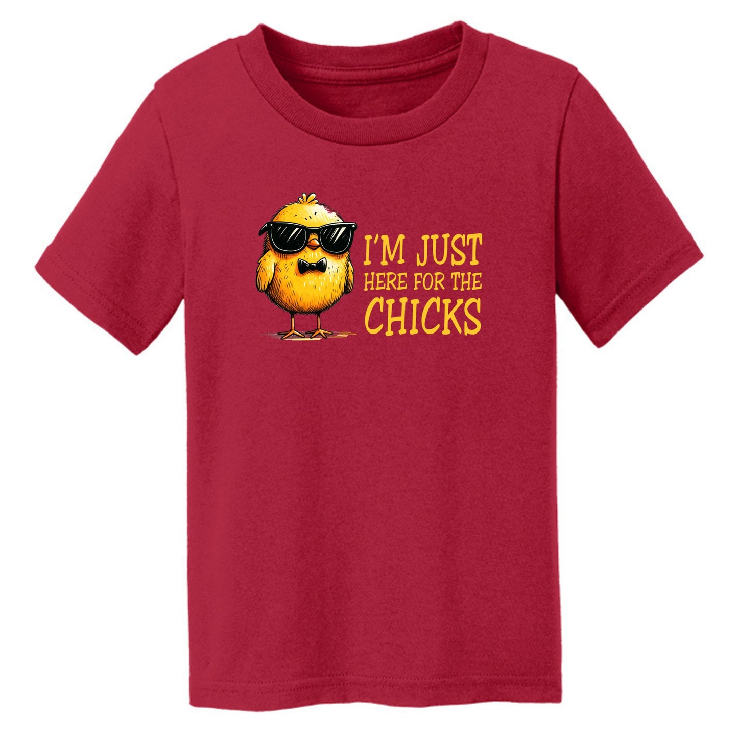 I'm just here for the Chicks - Fun Chick Themed Toddler T-shirt