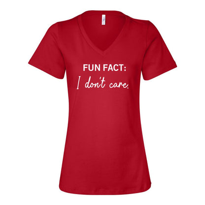 Fun Fact:  I don't care. - Sarcastic Tee - Unisex or Women's Relaxed V-Neck