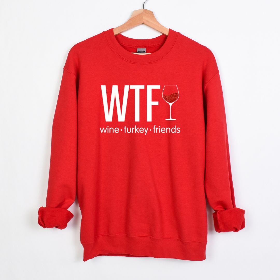 WTF - Wine. Turkey. Family. (or Friends!) - Fun Fall Sweatshirt - Red Glitter Wine