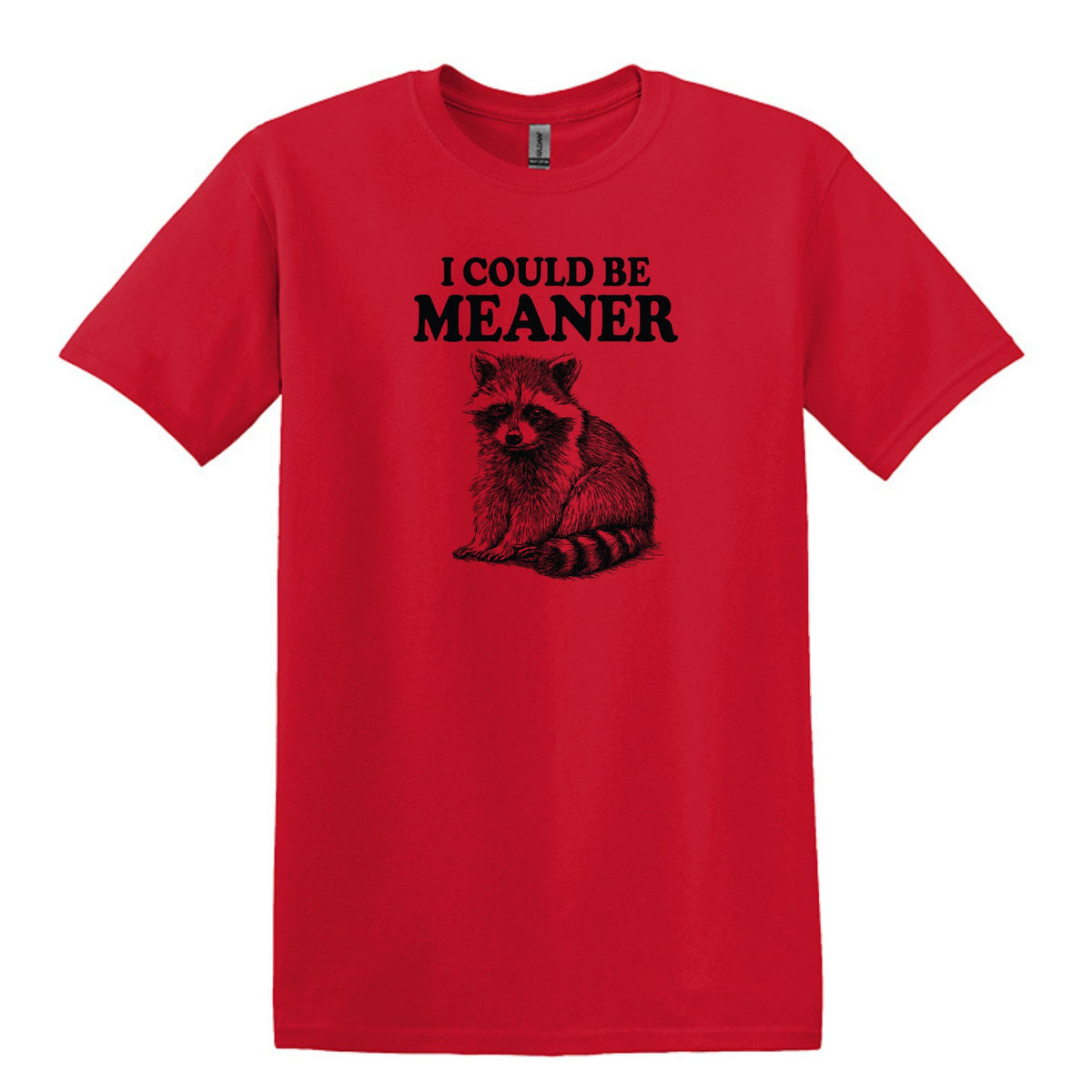 I Could Be Meaner - Funny Raccoon Meme - Gildan Heavy Cotton Unisex T-shirt