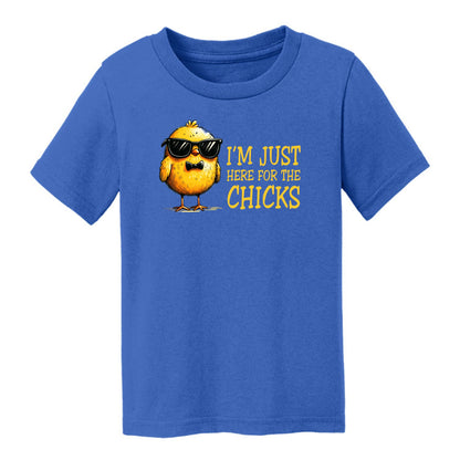 I'm just here for the Chicks - Fun Chick Themed Toddler T-shirt