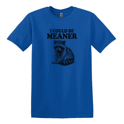 I Could Be Meaner - Funny Raccoon Meme - Gildan Heavy Cotton Unisex T-shirt