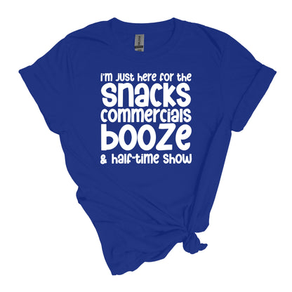 I'm just here for the Snacks, Commercials, Booze & Halftime Show - Adult Soft-style T-shirt for those who are just there for the halftime show.