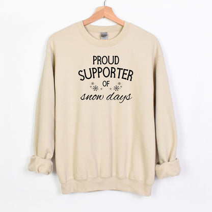 Proud Supporter of Snow Days - Crewneck or Hoodie Sweatshirt