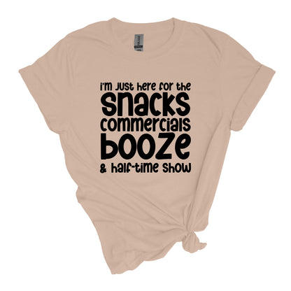 I'm just here for the Snacks, Commercials, Booze & Halftime Show - Adult Soft-style T-shirt for those who are just there for the halftime show.