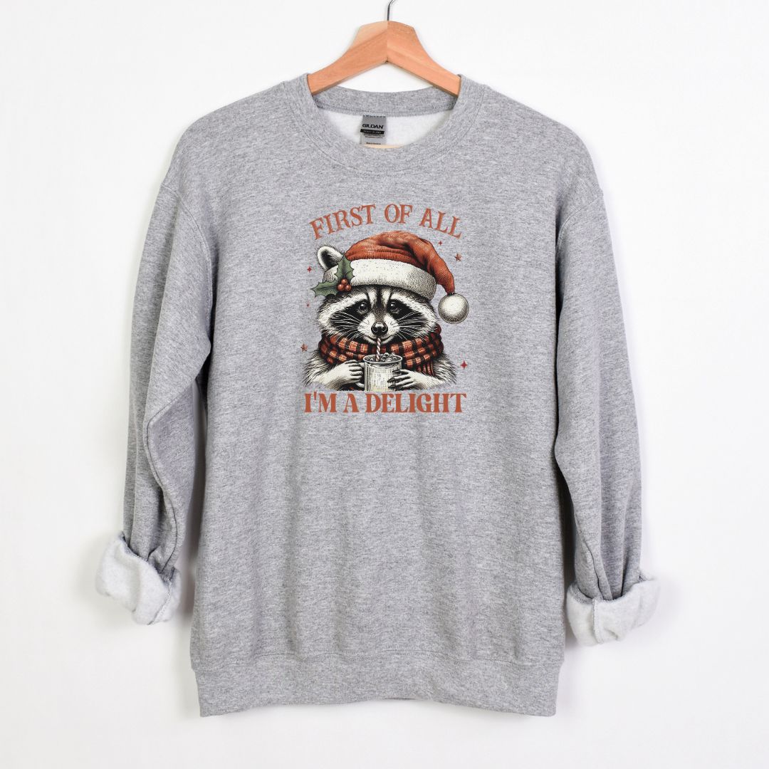 FIRST OF ALL...I'M A DELIGHT - Gildan Heavy Cotton Crewneck Sweatshirt - FESTIVE RACCOON