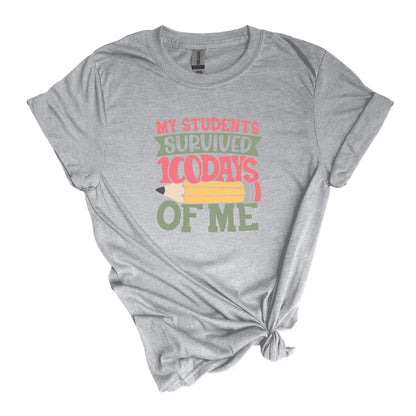 Mes élèves ont survécu à 100 Days of Me ! - Chemise pour enseignants - T-shirt unisexe soft style adulte 