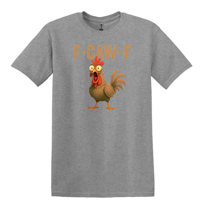 FUNNY ROOSTER T-SHIRT = F-CAW-F