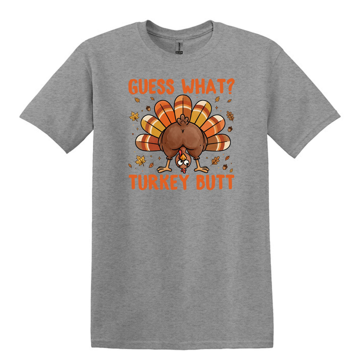 Guess What?  Turkey Butt! - Gildan Heavy Cotton Unisex T-shirt