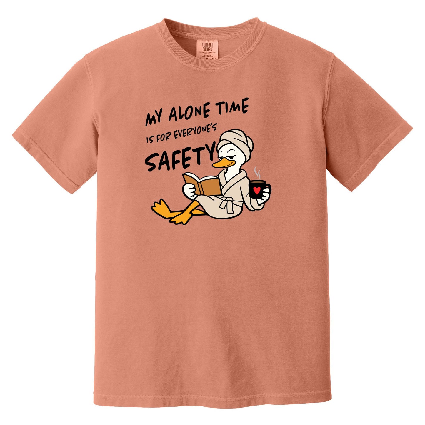 My Alone Time is for Everyone's Safety - Funny Pampered Goose Comfort Colors T-shirt