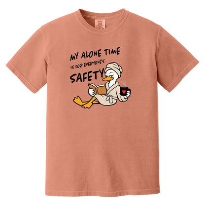 My Alone Time is for Everyone's Safety - Funny Pampered Goose Comfort Colors T-shirt