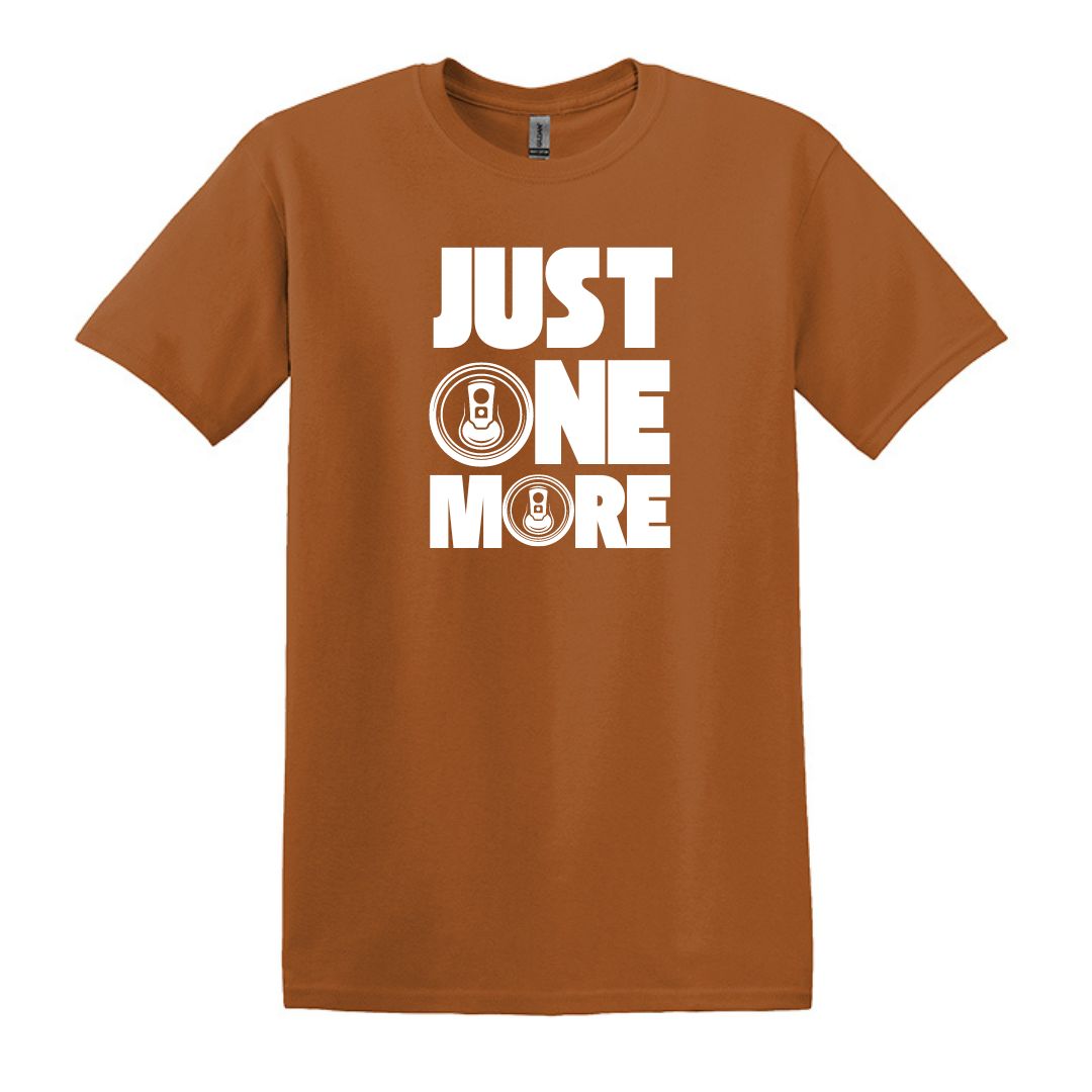 Just One More - Funny Beer Can Drinking T-shirt - Adult Unisex Heavy Cotton