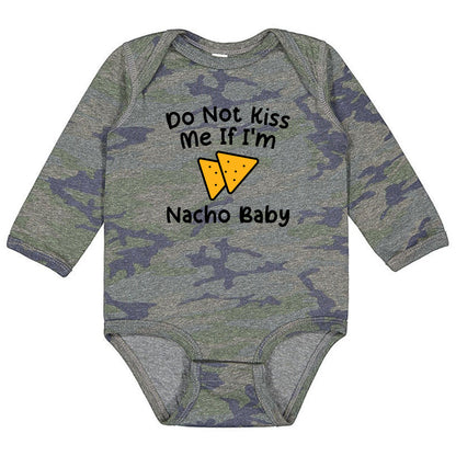 Do Not Kiss Me If I'm Nacho Baby - Infant Long Sleeve Bodysuit