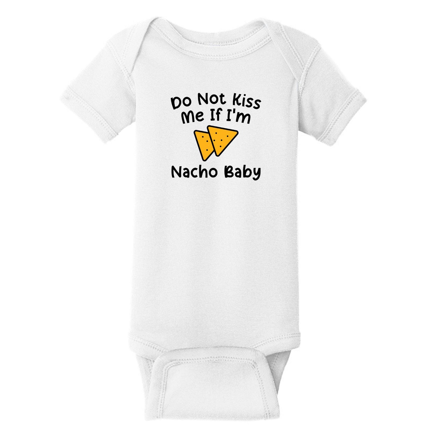 Do Not Kiss Me If I'm Nacho Baby - Infant Ribbed Bodysuit