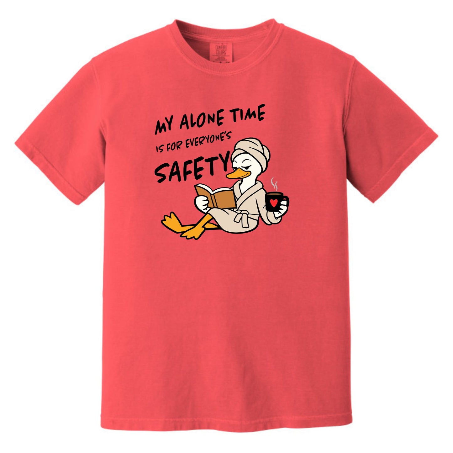My Alone Time is for Everyone's Safety - Funny Pampered Goose Comfort Colors T-shirt