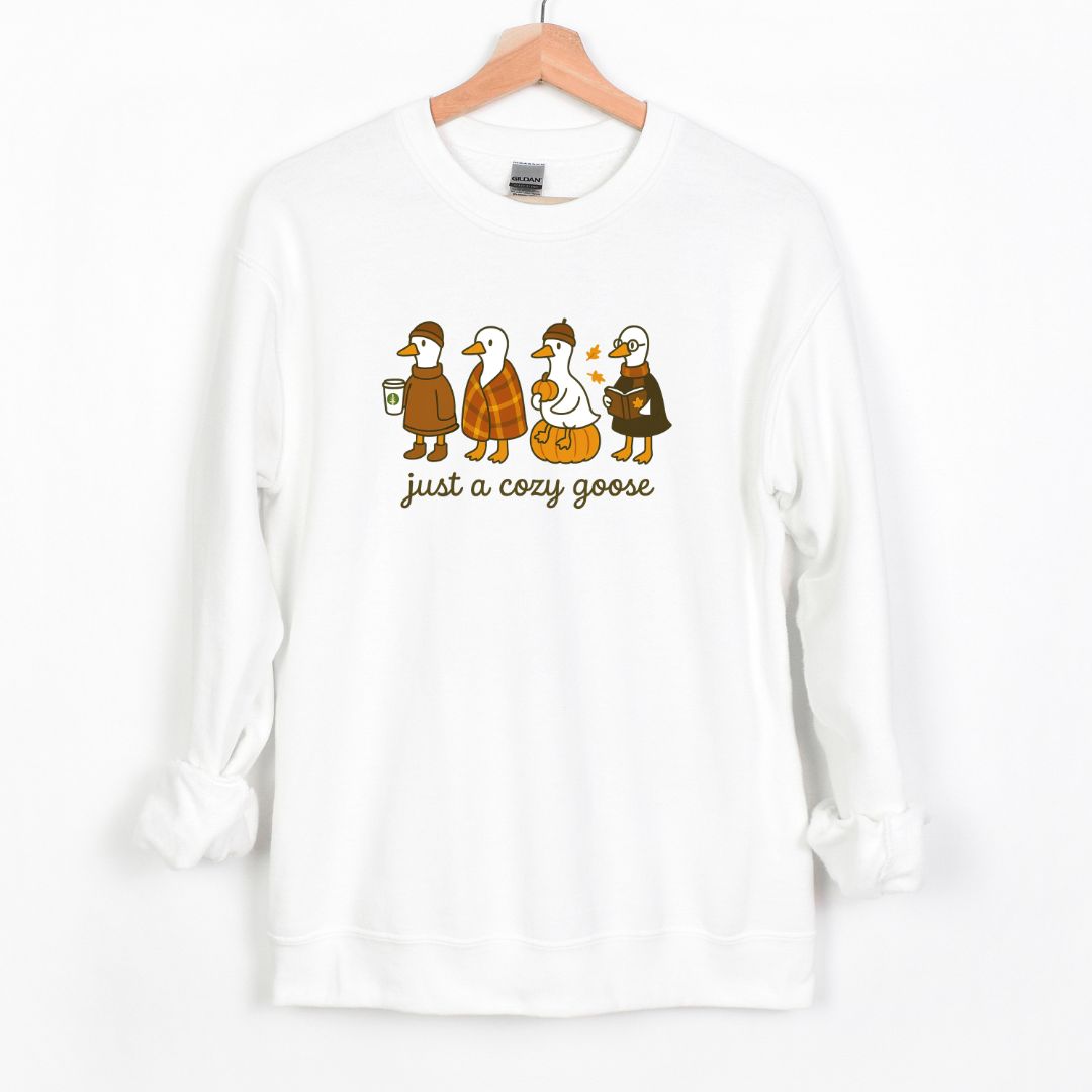 JUST A COZY GOOSE - ADORABLE AND FUN FALL CREWNECK SWEATSHIRT