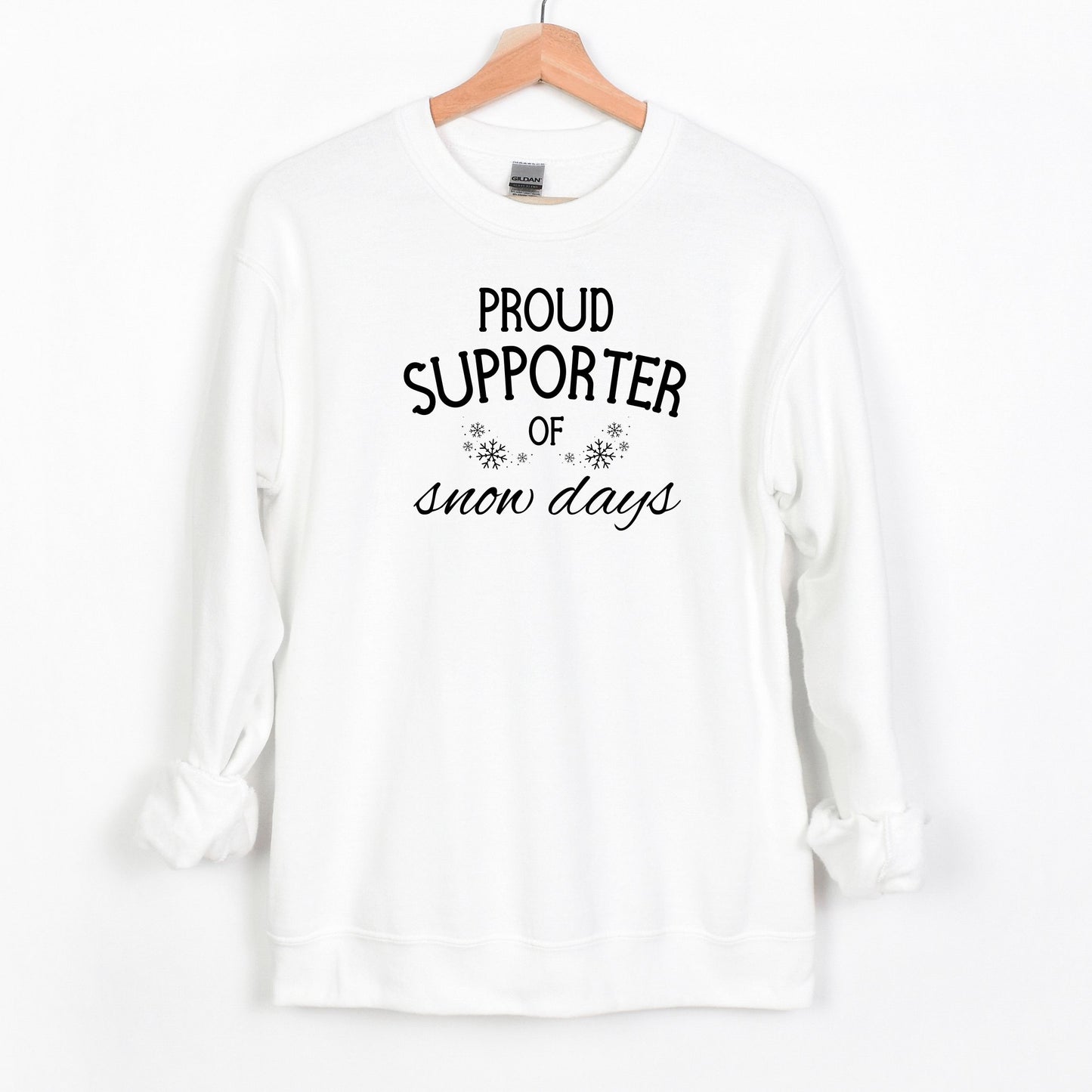Proud Supporter of Snow Days - Crewneck or Hoodie Sweatshirt