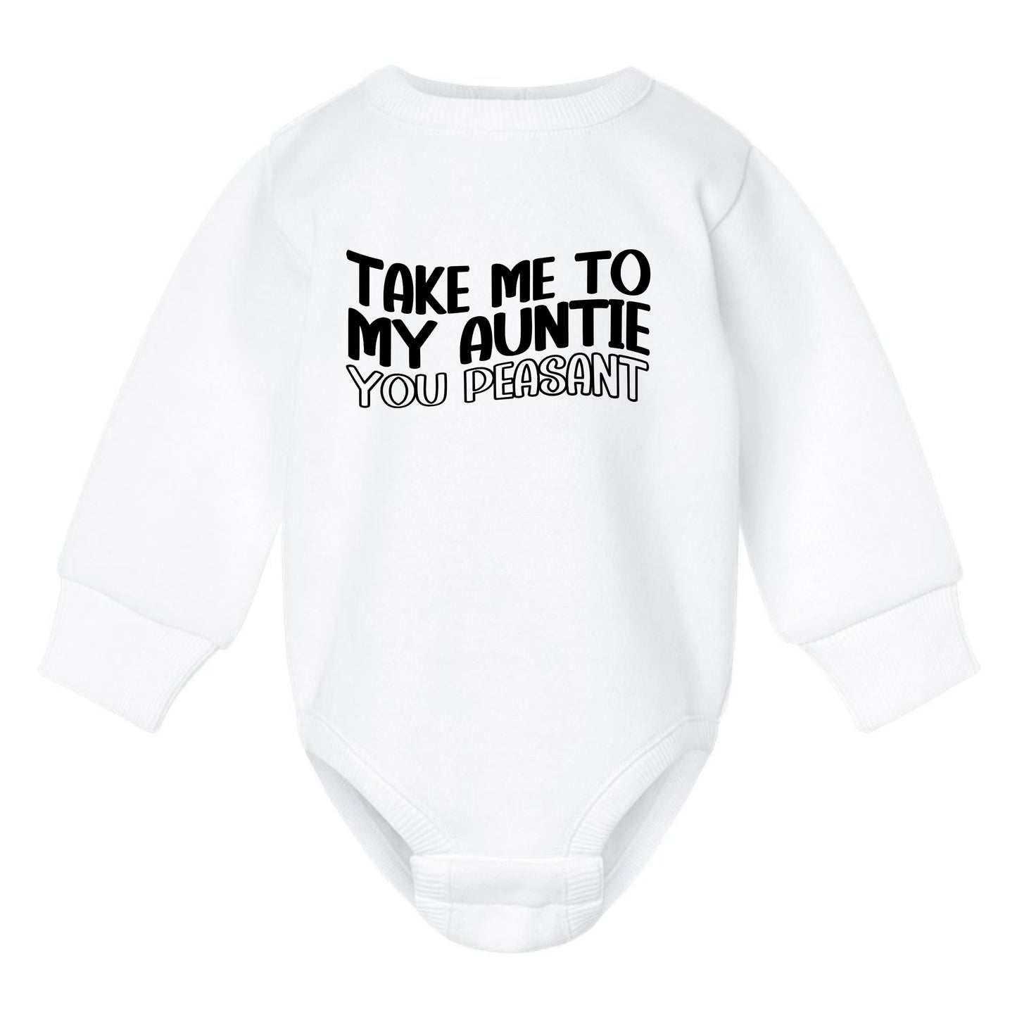 Take me to my Auntie, You Peasant - Infant Long Sleeve Fleece Bodysuit