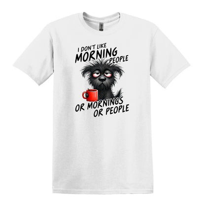 I Don't Like Morning People...or Mornings...or People - Heavy Cotton T-shirt