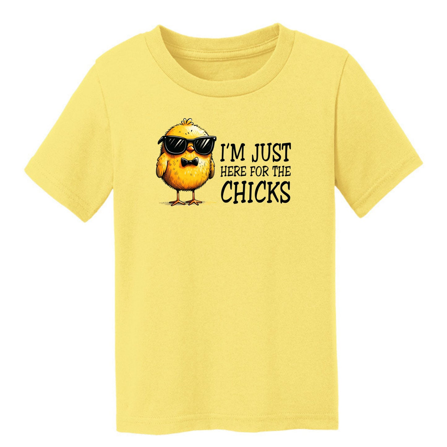 I'm just here for the Chicks - Fun Chick Themed Toddler T-shirt