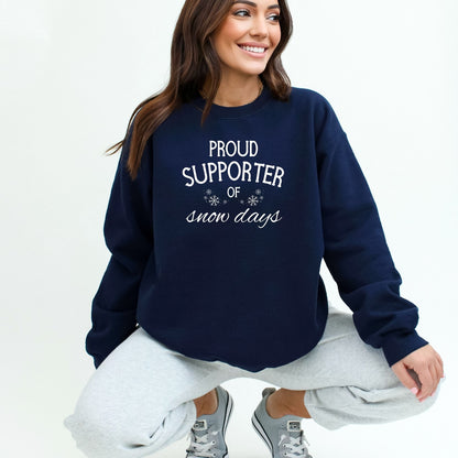 Proud Supporter of Snow Days - Crewneck or Hoodie Sweatshirt