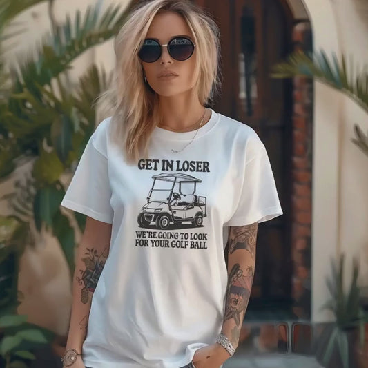 Get in Loser. We're going to find your golf ball. - Comfort Colors ® Heavyweight Ring Spun T-shirt