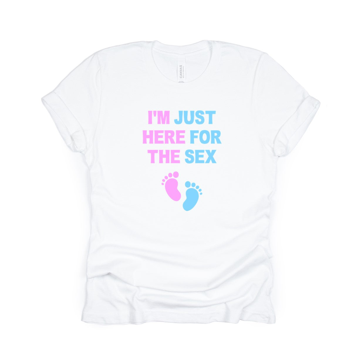 I'm just here for the sex - Fun Gender Reveal T-Shirt - Pink and Blue Baby Feet