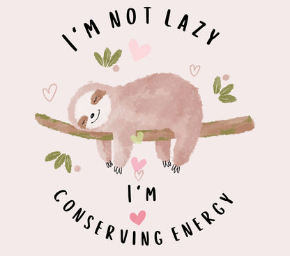 20 oz. Stainless Tumbler - Sloth - I'm not lazy, I'm conserving energy