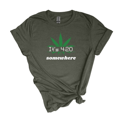 it's 4:20 somewhere - Fun Cannabis Adult Soft T-shirt