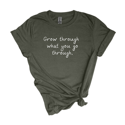 Grow through what you go through - Adult Unisex Soft Inspirational T-shirt