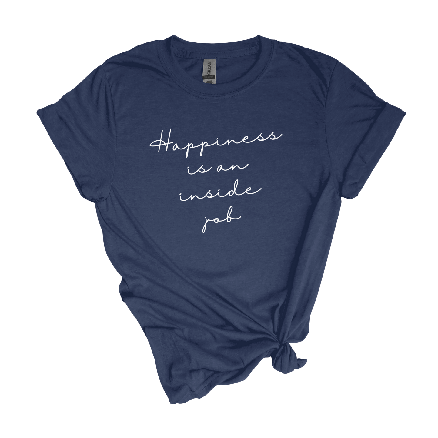 Happiness is an inside job - Adult Unisex Soft Inspirational T-shirt