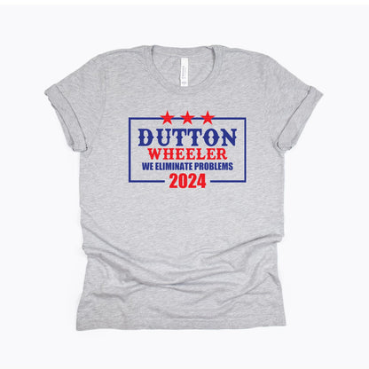 Dutton - Wheeler - 2024  Tee or Sweatshirt