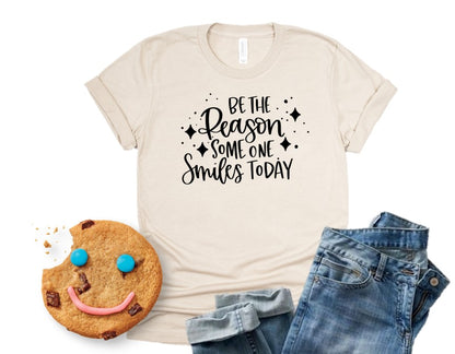 Be The Reason Someone Smiles Today Tee