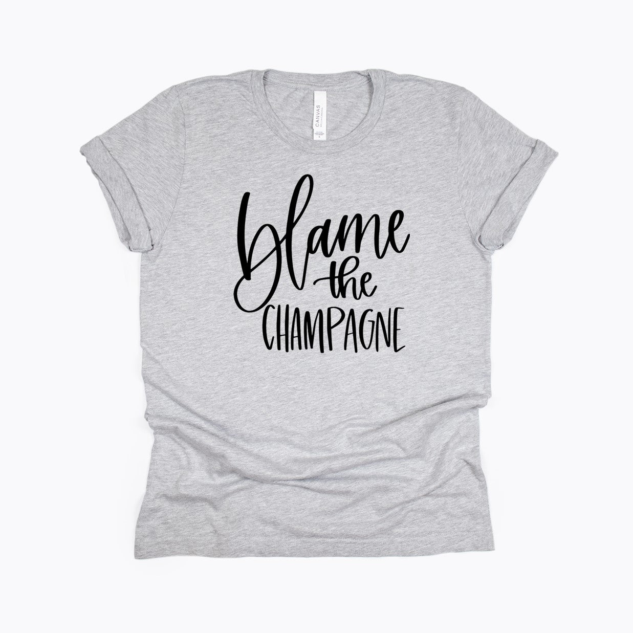Blame the Champagne - Tee or Sweatshirt