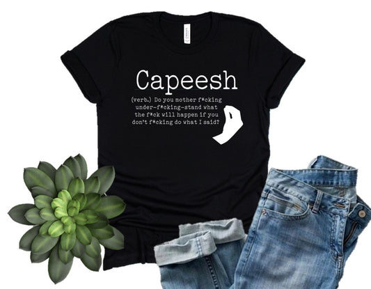 Capeesh - Funny Italian Saying T-shirt