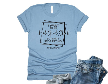 Fat Girl Shit Tee