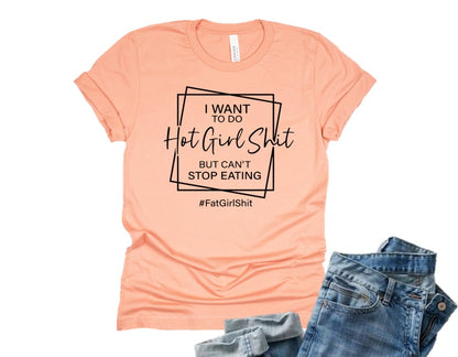 Fat Girl Shit Tee