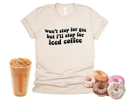 I'll Stop for Iced Coffee Tee