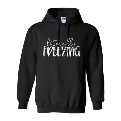 Literally FREEZING - Tee or Sweatshirt