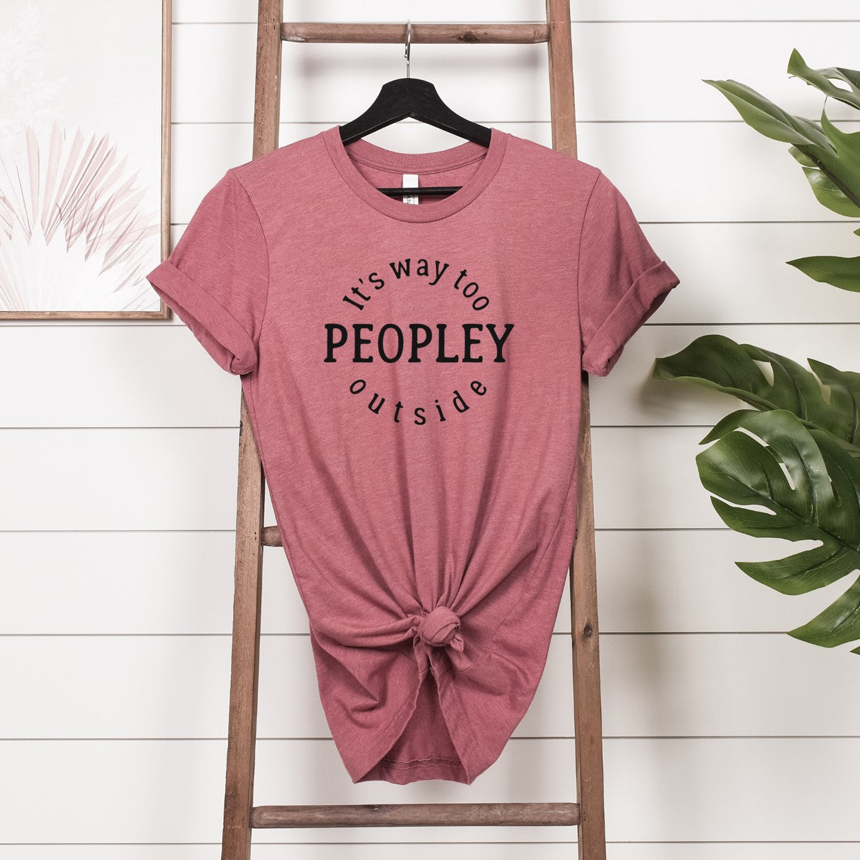 It's too peopley out there t-shirt