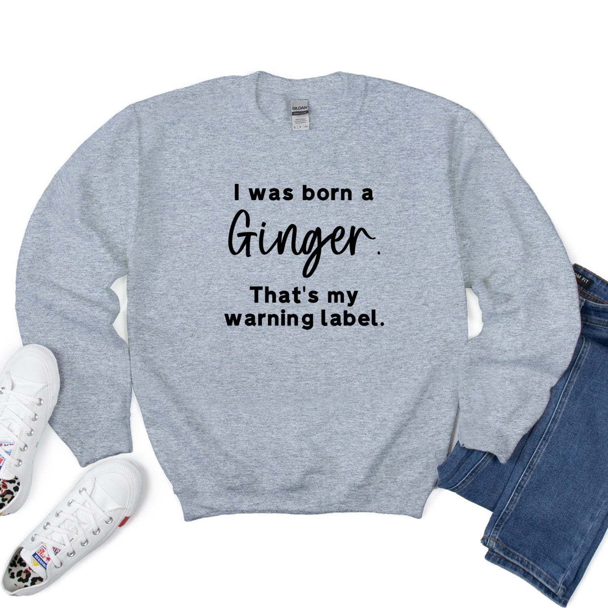 I was born a Ginger - Tee or Sweatshirt
