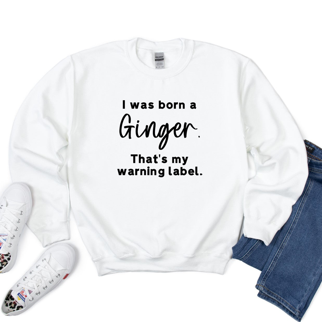 I was born a Ginger - Tee or Sweatshirt